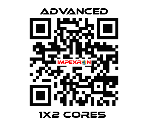 1x2 Cores  Advanced