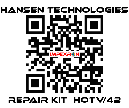 repair kit  HOTV/42 HANSEN TECHNOLOGIES