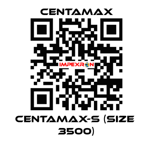 CENTAMAX-S (Size  3500) CENTAMAX