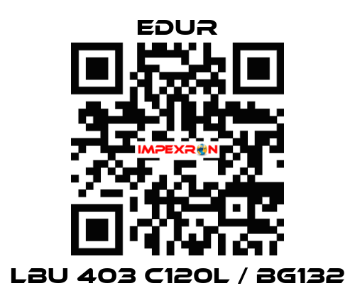 LBU 403 C120L / BG132 Edur