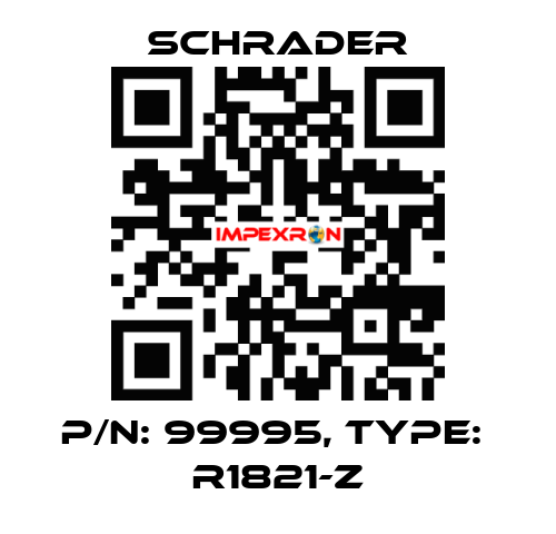 P/N: 99995, Type:  R1821-Z Schrader