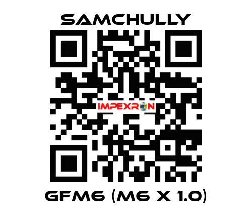 GFM6 (M6 x 1.0) Samchully