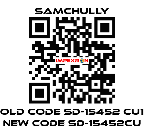 old code SD-15452 CU1 new code SD-15452CU Samchully