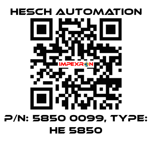 P/N: 5850 0099, Type: HE 5850 Hesch Automation