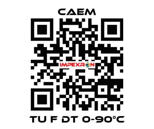 TU F DT 0-90°C CAEM