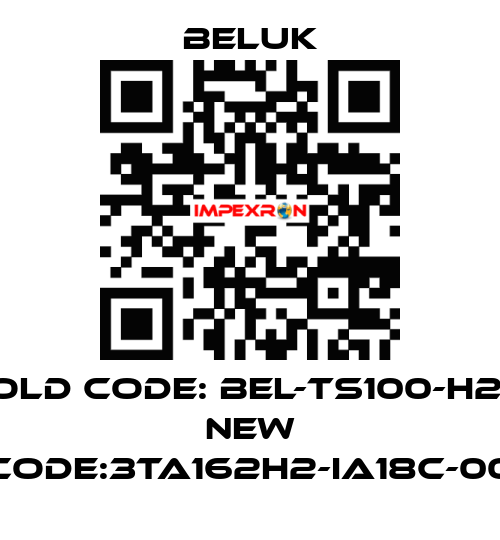 Old code: BEL-TS100-H2       new code:3TA162H2-IA18C-00 Beluk