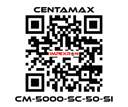 CM-5000-SC-50-SI CENTAMAX