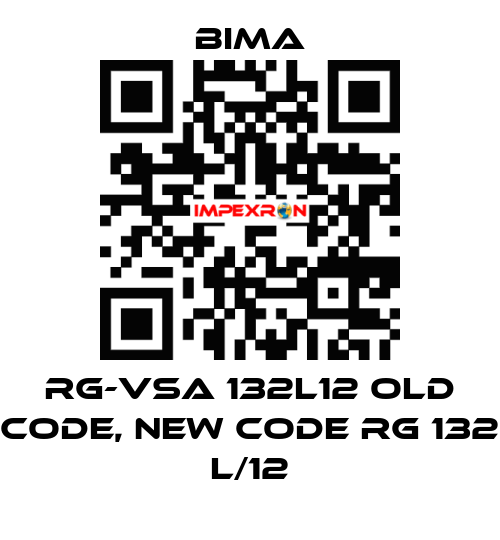 RG-VSA 132L12 old code, new code RG 132 L/12 BIMA