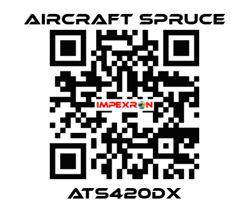 ATS420DX Aircraft Spruce