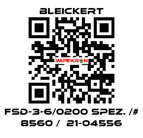 FSD-3-6/0200 spez. /# 8560 /  21-04556 Bleickert