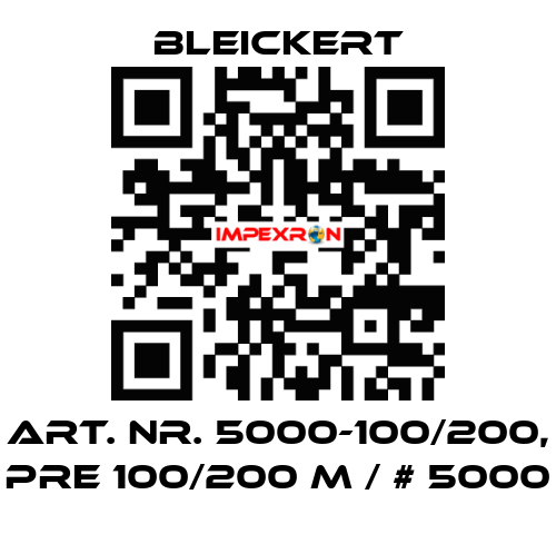 art. nr. 5000-100/200, PRE 100/200 M / # 5000 Bleickert