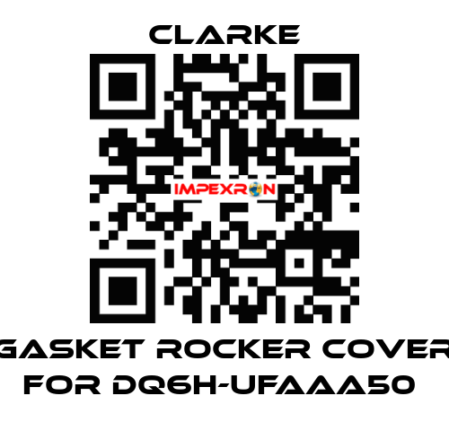 Gasket rocker cover for DQ6H-UFAAA50  Clarke