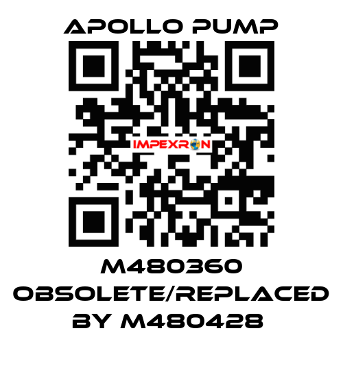 M480360 obsolete/replaced by M480428  Apollo pump